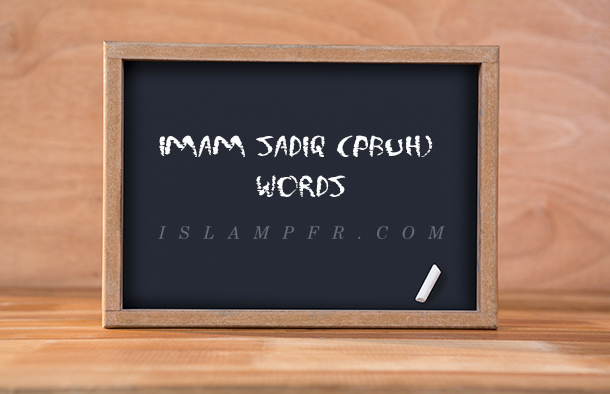 Imam Sadiq (pbuh) words