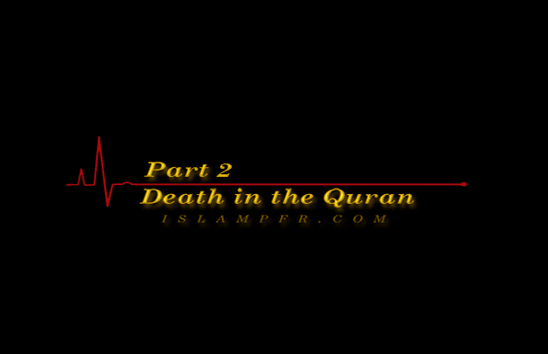Death in Quran – Part 2 Death in Quran - Part 2