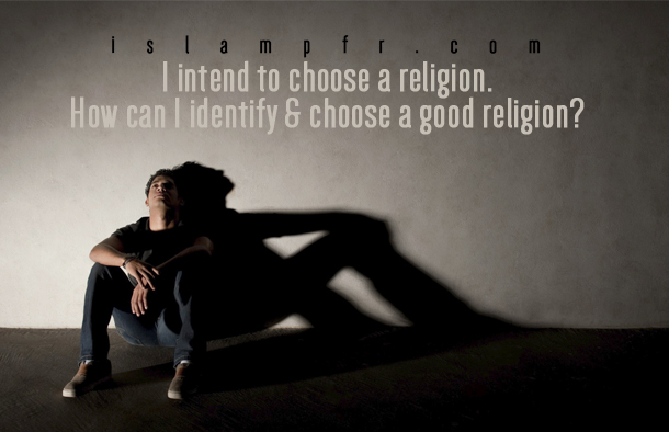 How to choose a good religion