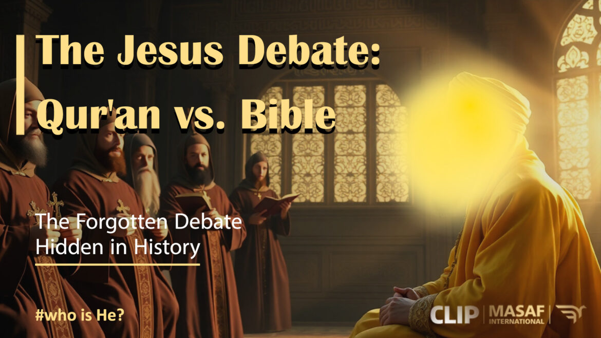 The Jesus Debate: Qur’an vs. Bible