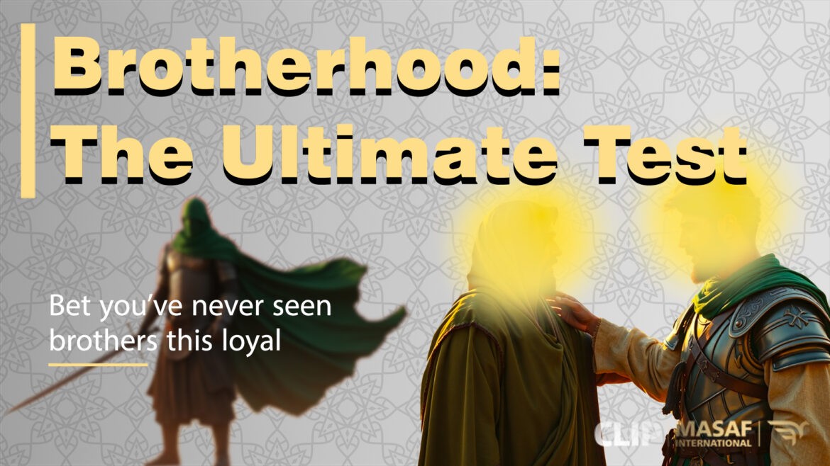 Brotherhood: The ultimate test